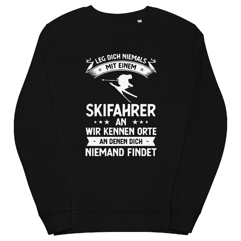 Leg Dich Niemals Mit Einem Skifahrer An Wir Kennen Orte An Denen Dich Niemand Findet - Unisex Premium Organic Sweatshirt Hoodie with Patch Decorative Personalized