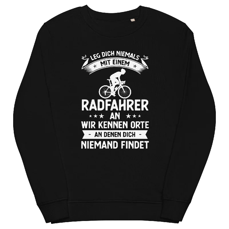 Leg Dich Niemals Mit Einem Radfahrer An Wir Kennen Orte An Denen Dich Niemand Findet - Unisex Premium Organic Sweatshirt Hoodie with Zipper Versatile Modern