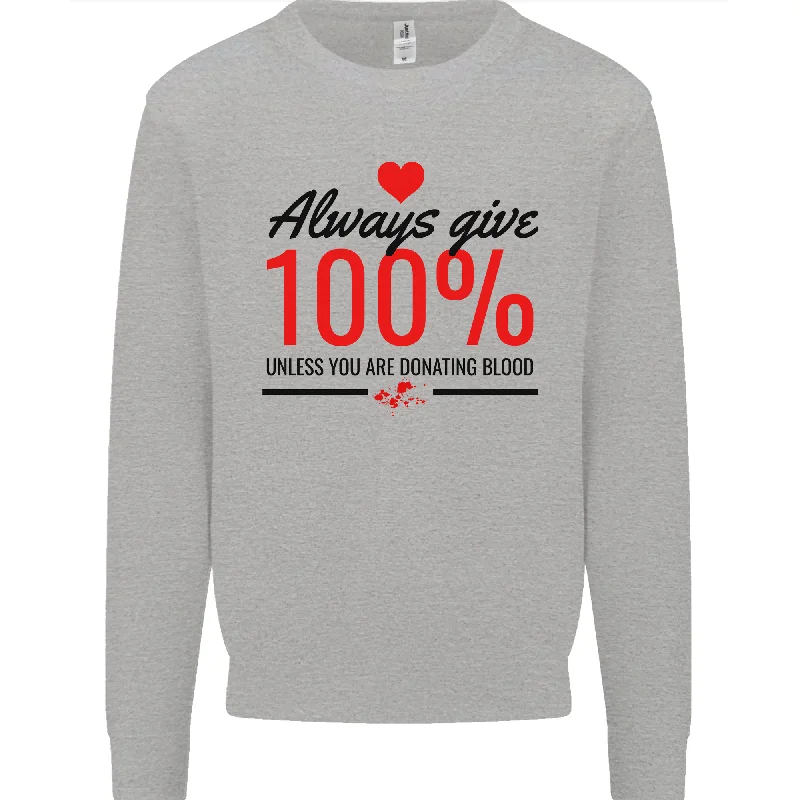 Always Give 100% Unless Blood Funny Donor Mens Sweatshirt Jumper Hoodie with Magnetic Closure Innovative Modern