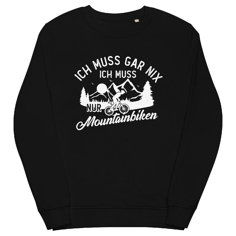 Ich muss gar nix, ich muss nur mountainbiken - (M) - Unisex Premium Organic Sweatshirt Hoodie with Hidden Zipper Minimalist Clean